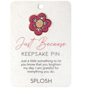 Just Because Keepsake Pin