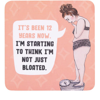 BLOATED COASTER