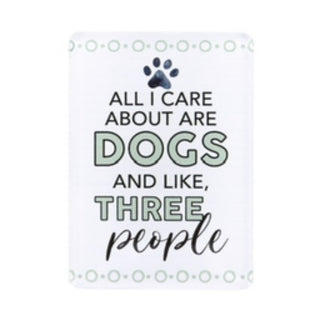 ALL I CARE ABOUT ARE DOGS MAGNET