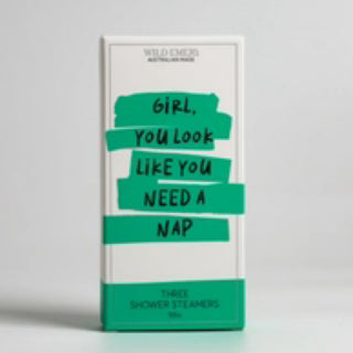 GIRL, YOU LOOK LIKE YOU NEED A NAP - SHOWER STEAMER 3 PACK