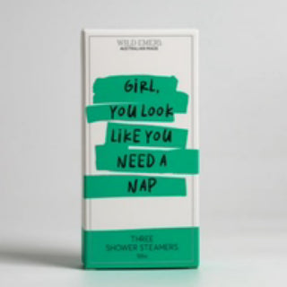 GIRL, YOU LOOK LIKE YOU NEED A NAP - SHOWER STEAMER 3 PACK