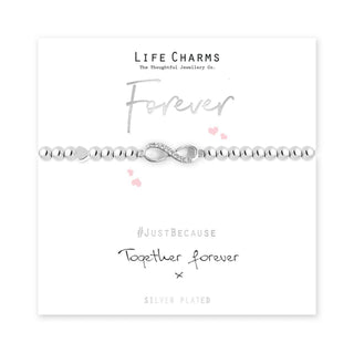 LIFE CHARMS JUST BECAUSE FOREVER BRACELET