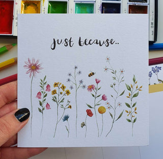 JUST BECAUSE - GREETING CARD